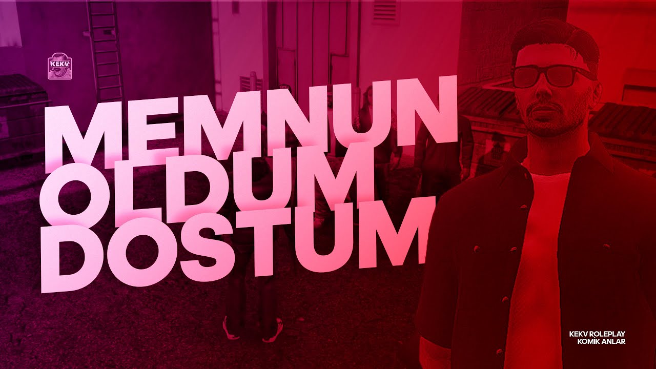 KEKV | Memnun Oldum Dostum