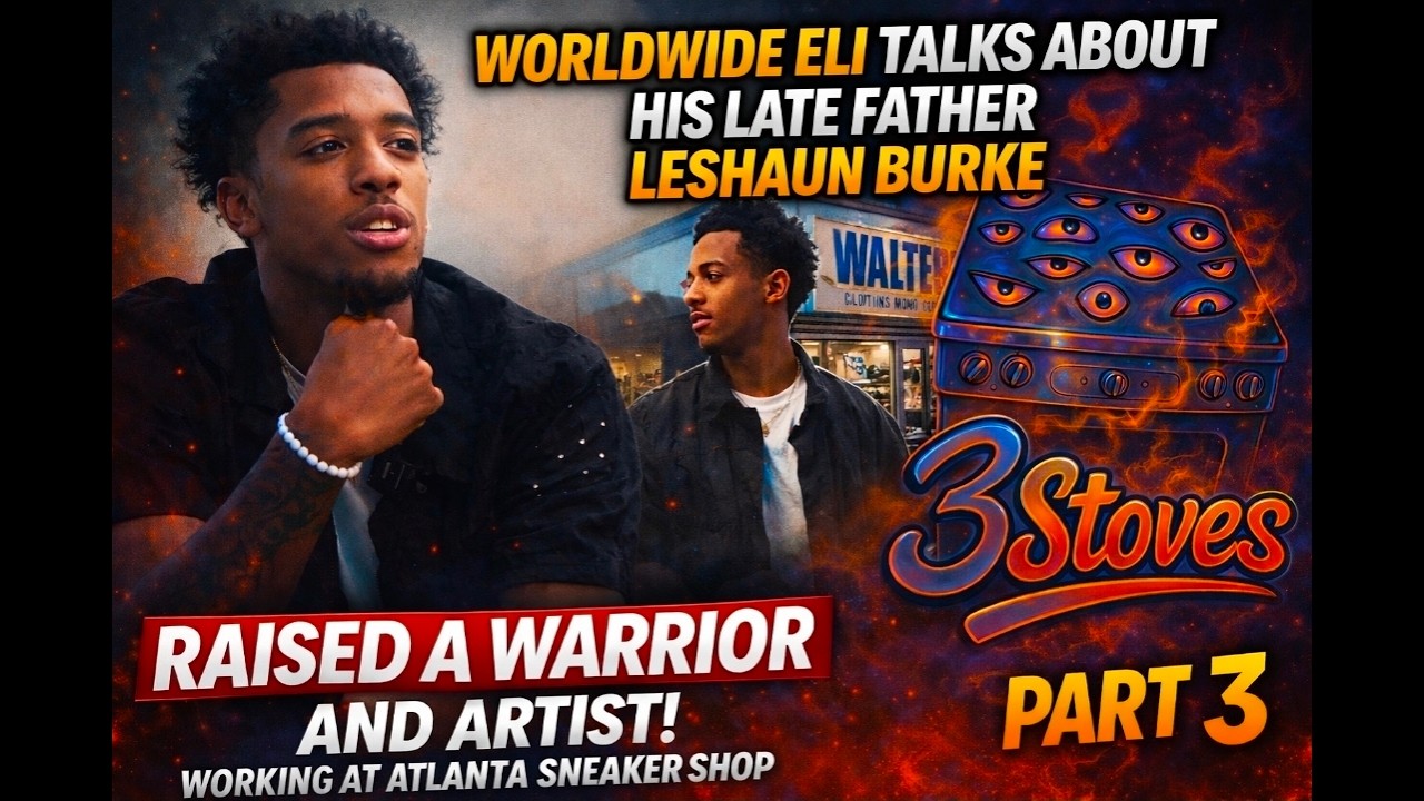 Part 3: @Worldwide.Eli Opens Up about father, LeShaun Burke - A Warrior Who Raised An Artist