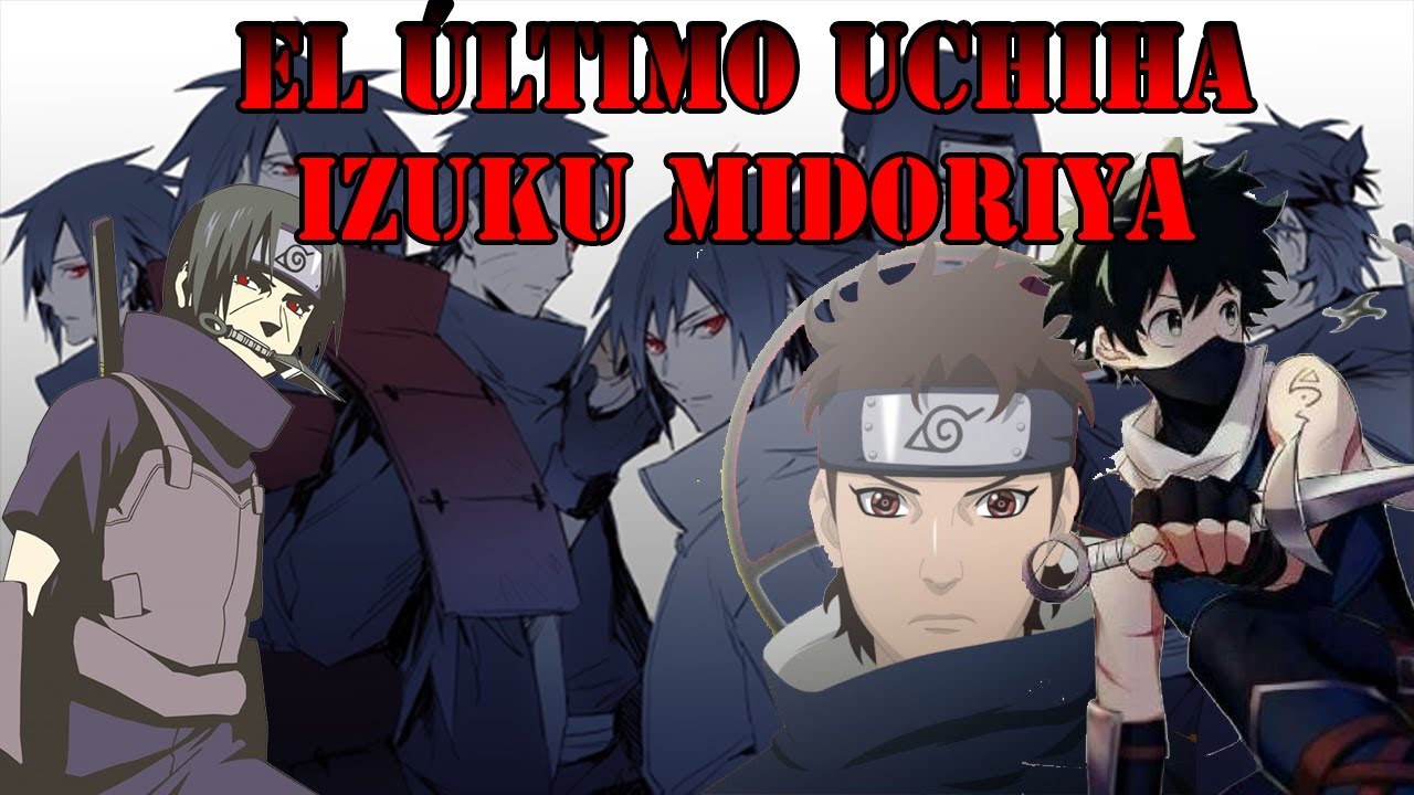 El último Uchiha, Izuku Midoriya //CAPÍTULO 1//