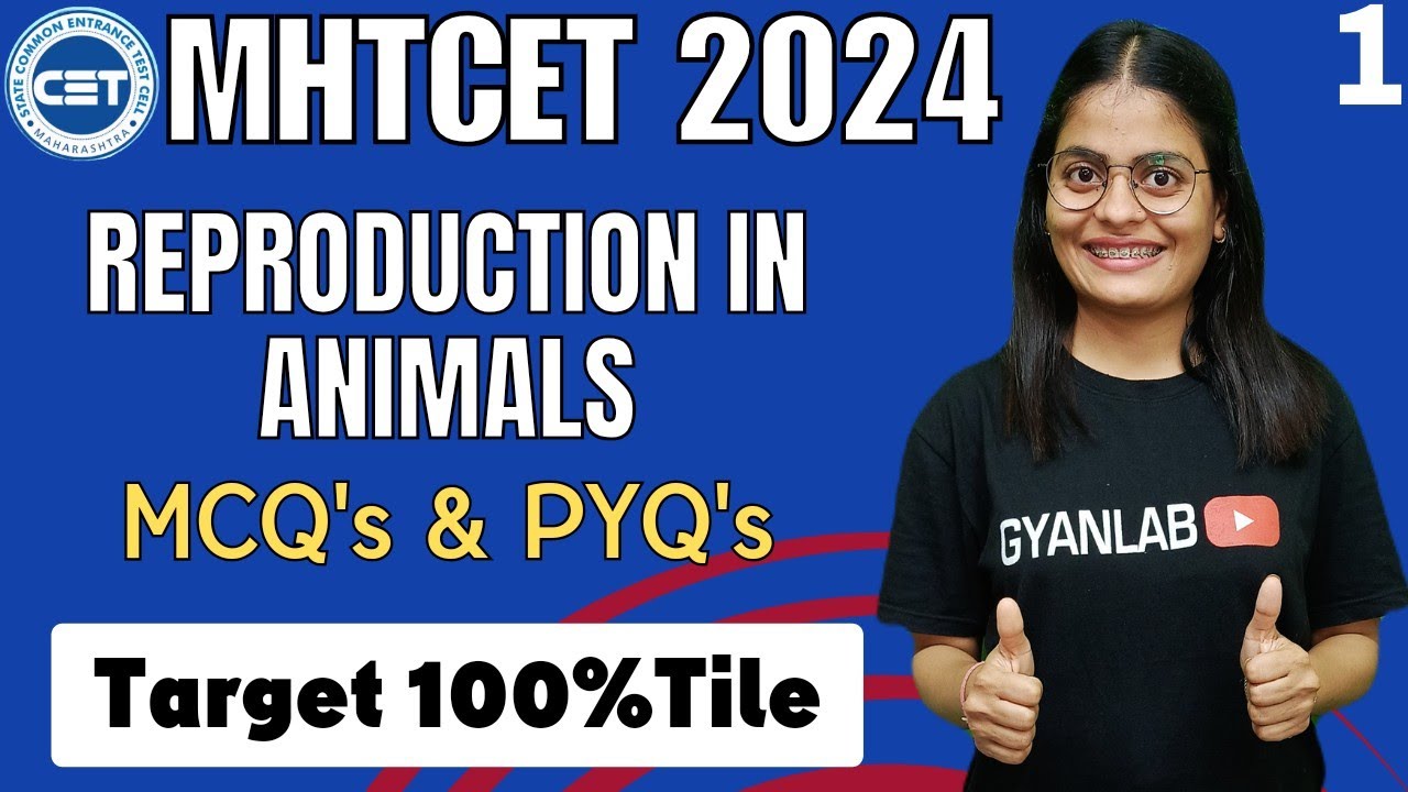 🔴MHTCET 2024 | Reproduction in Animals | PYQs | Level 1 | Biology | Gyanlab | Anjali Patel