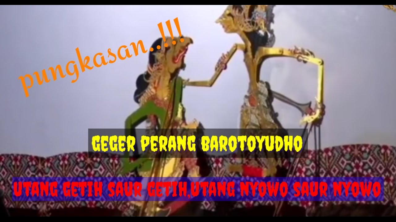 PART3 Pungkasan!!GEGER PERANG BAROTOYUDHO utang getih saur getih utang nyowo saur nyowo