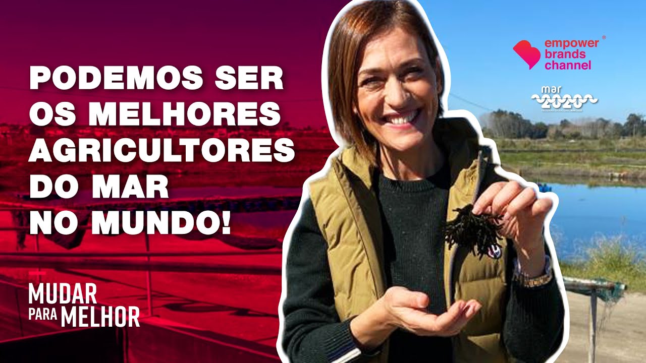 Podemos ser os melhores agricultores do mar no mundo!  | Mudar para Melhor