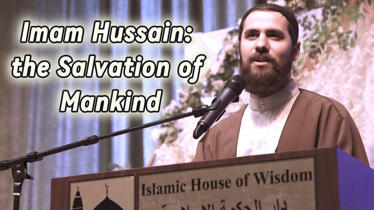 Imam Hussain: The Salvation of Mankind | Sayyed Mohammedhassan Alsheraa