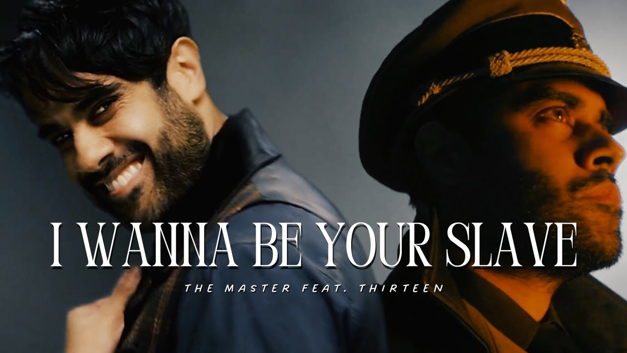 ❖ the master [feat. thirteen] | i wanna be your slave