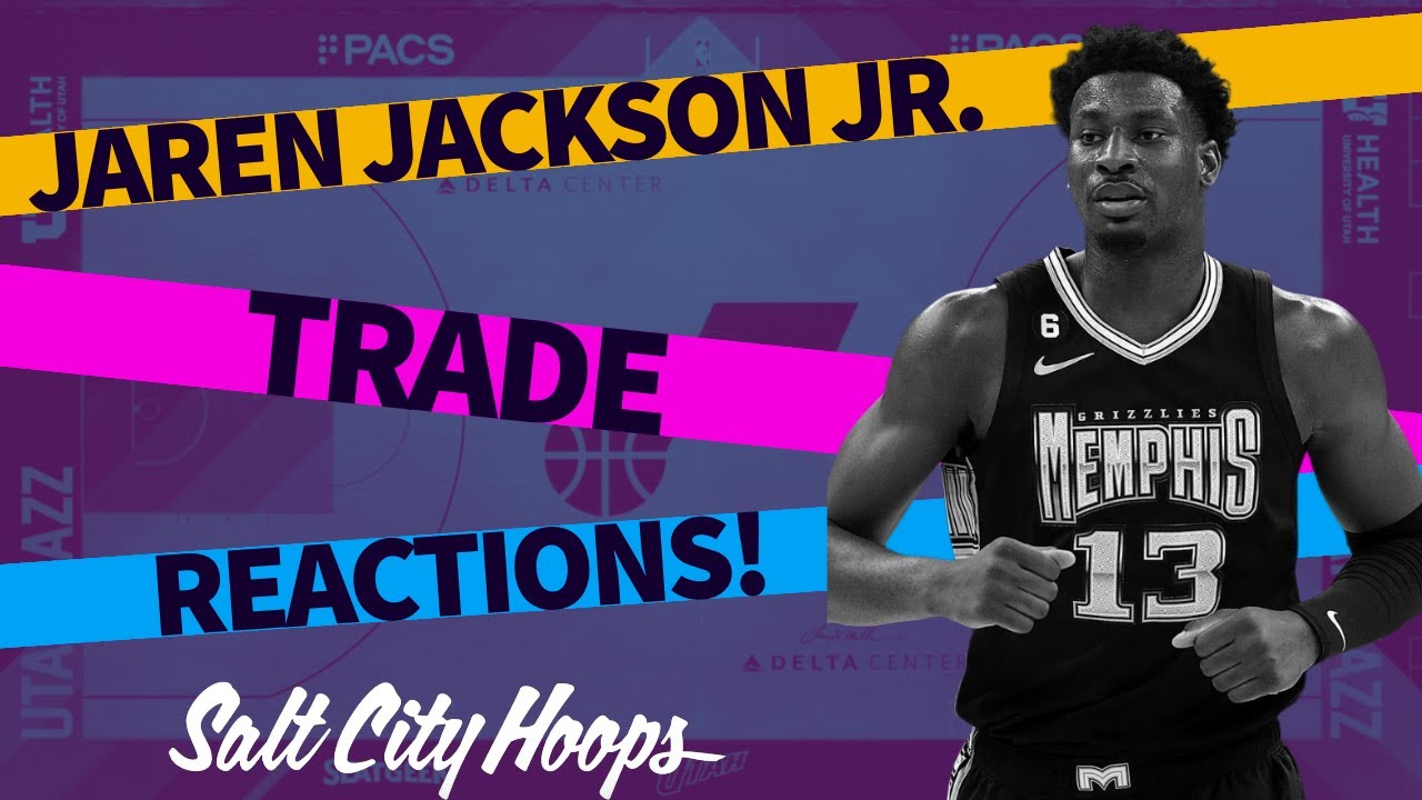 Jazz make STUNNING trade! Jaren Jackson Jr. is a Jazzman!