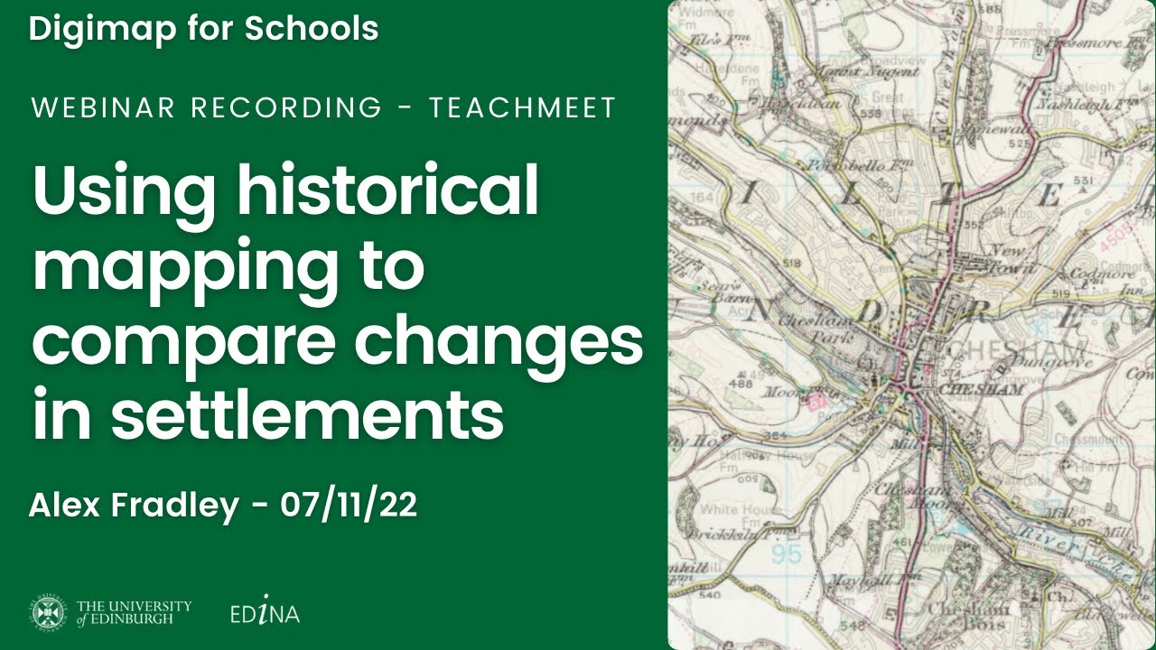 [TeachMeet 07/11/22]  Alex Fradley:  'Using historical mapping to compare changes in settlements'.