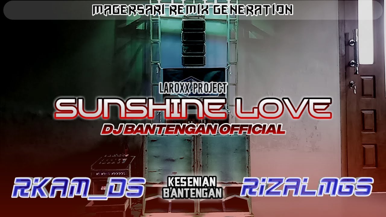 Sunshine Love - DJ BANTENGAN OFFICIAL||BassGlerrr Horeg Mberot Music