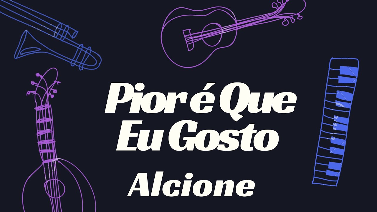 PIOR É QUE EU GOSTO  - ALCIONE    KARAOKÊ