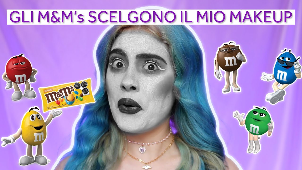 GLI M&M'S SCELGONO IL MIO MAKEUP