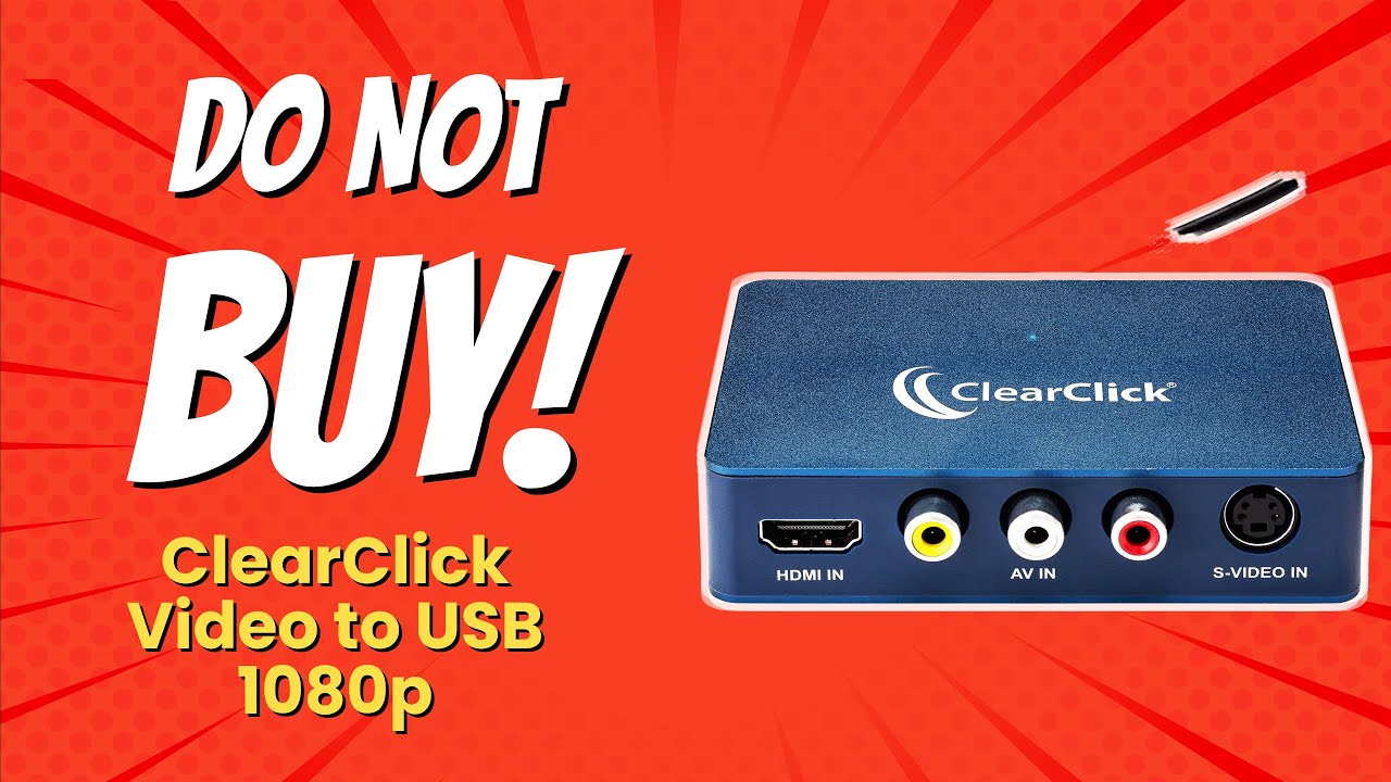 DON'T BUY ClearClick Video to USB 1080P BEFORE WATCHING THIS VIDEO! (8 Reasons)
