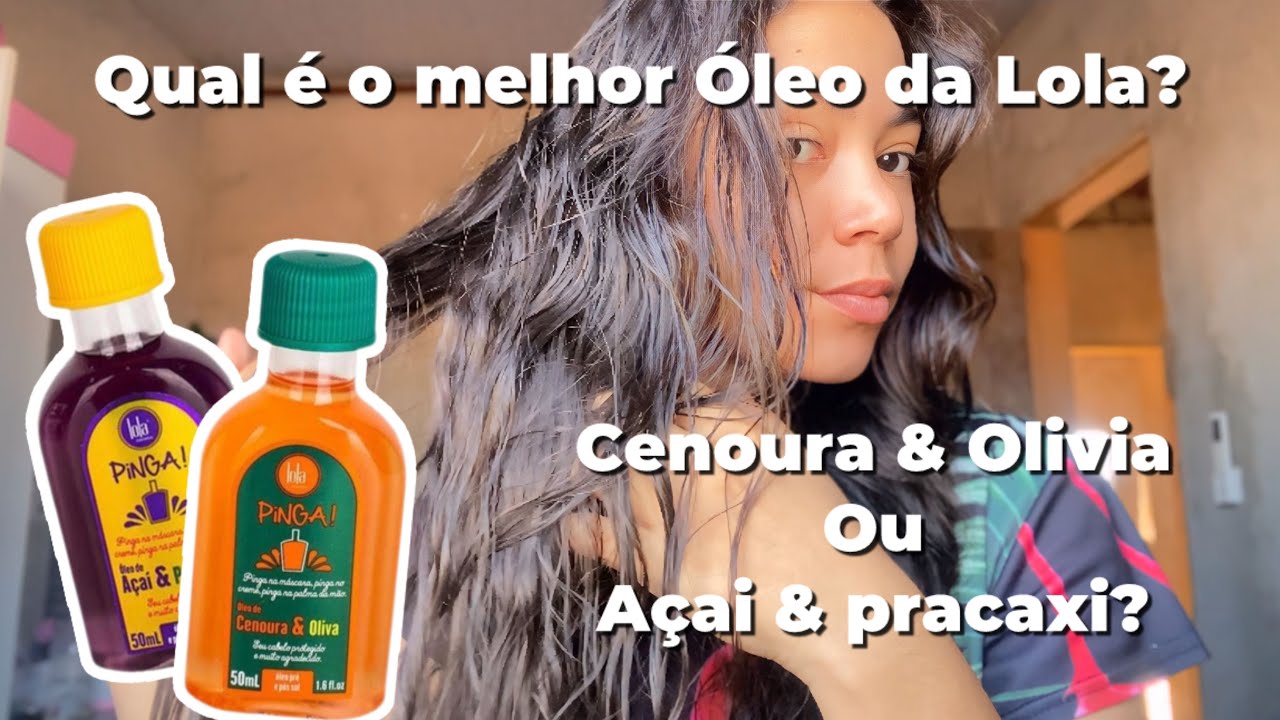 ÓLEO PINGA AÇAI ou CENOURA: qual é o melhor óleo finalizador da Lola?
