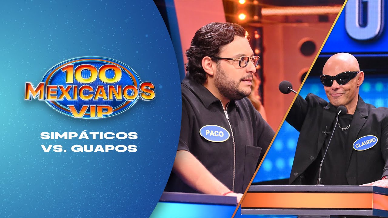 Simpáticos vs. Guapos, ¿quién de ellos salió ganador? | 100 Mexicanos VIP