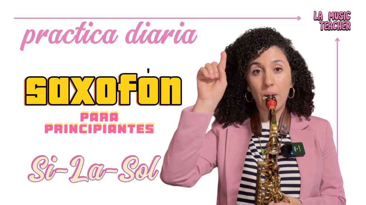 PRACTICA el SI-LA-SOL EN EL SAXOFÓN / Ejercicios Diarios para Principiantes