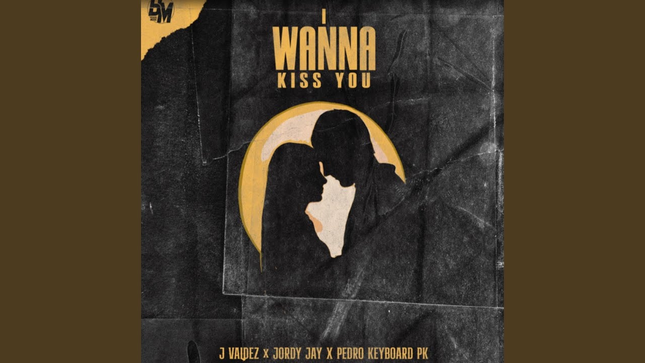 I Wanna Kiss You