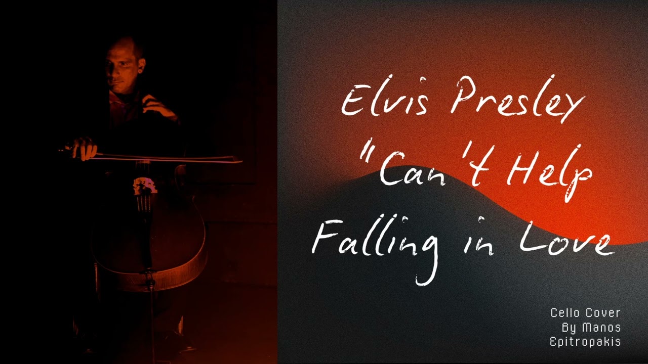Elvis Presley - Can't Help Falling in Love | Cello Cover by Manos Epitropakis