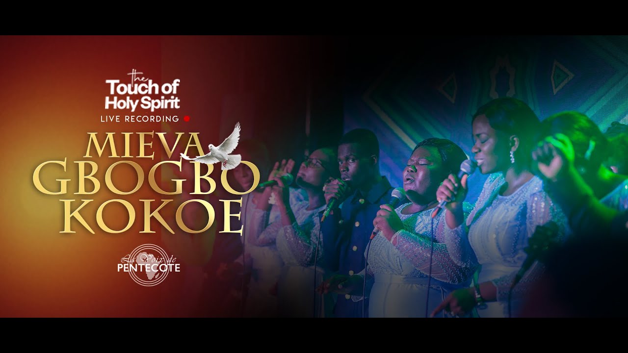 MIEVA GBOGBO KOKOE/VOIX DE PENTECOTE/TOUCH OF HOLY SPIRIT 2024/LIVE RECORD