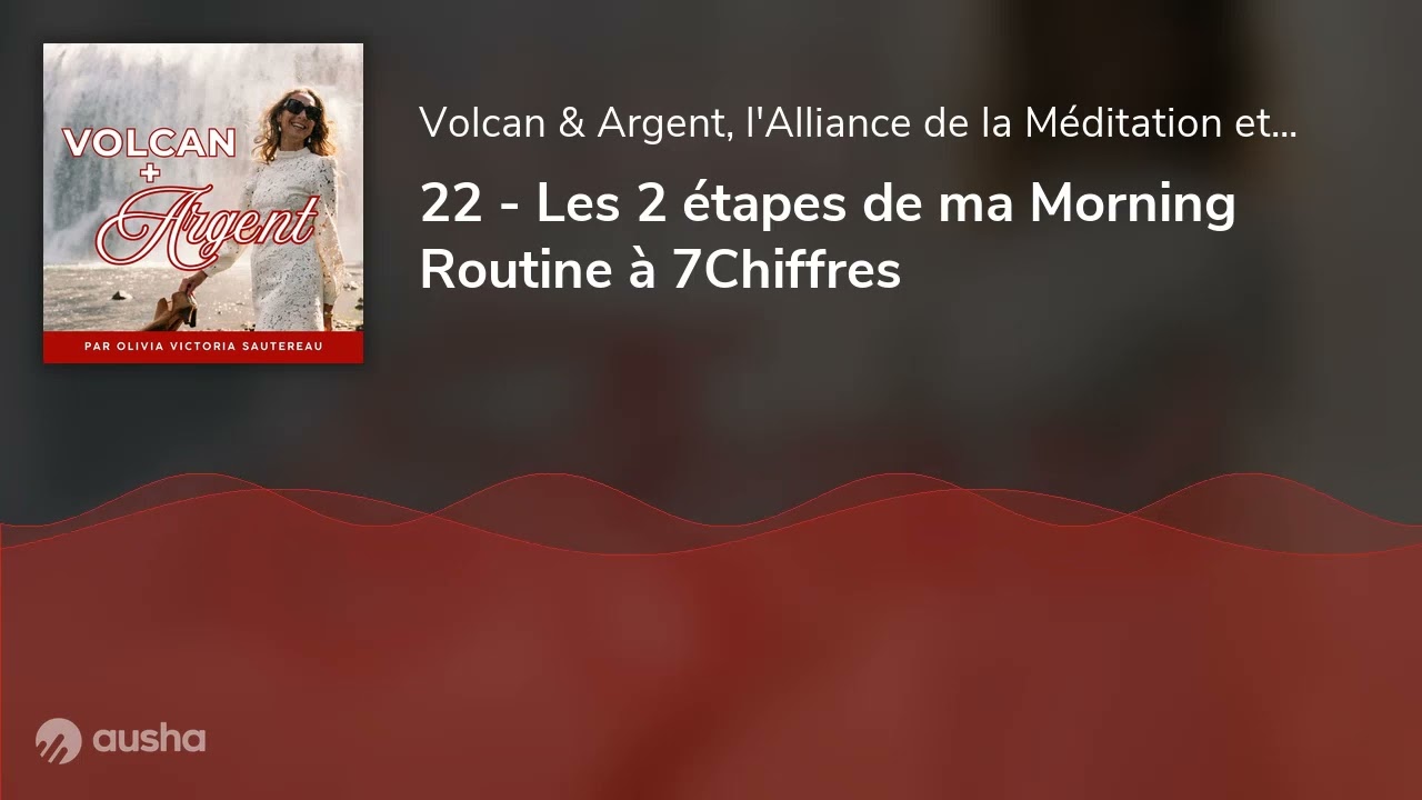 22 - Les 2 étapes de ma Morning Routine à 7Chiffres