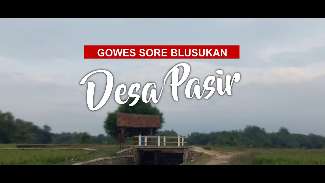 gowes sore blusukan desa pasir kecamatan palasah kabupaten majalengka