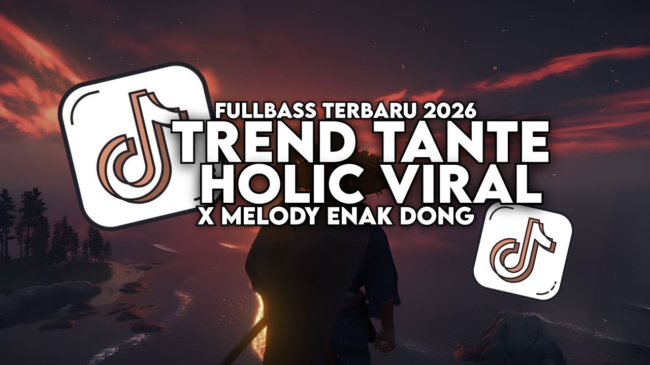 DJ TREND TANTE HOLIC TEMANKU SEMUA PADA JAHAT TANTE X MELODY ENAK DONG FULLBAS TERBARU