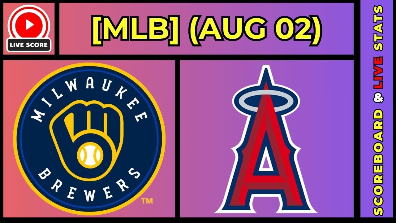 🔴 Milwaukee Brewers vs Los Angeles Angels | MLB Baseball August 2, 2026 Live SCOREBOARD EN VIVO