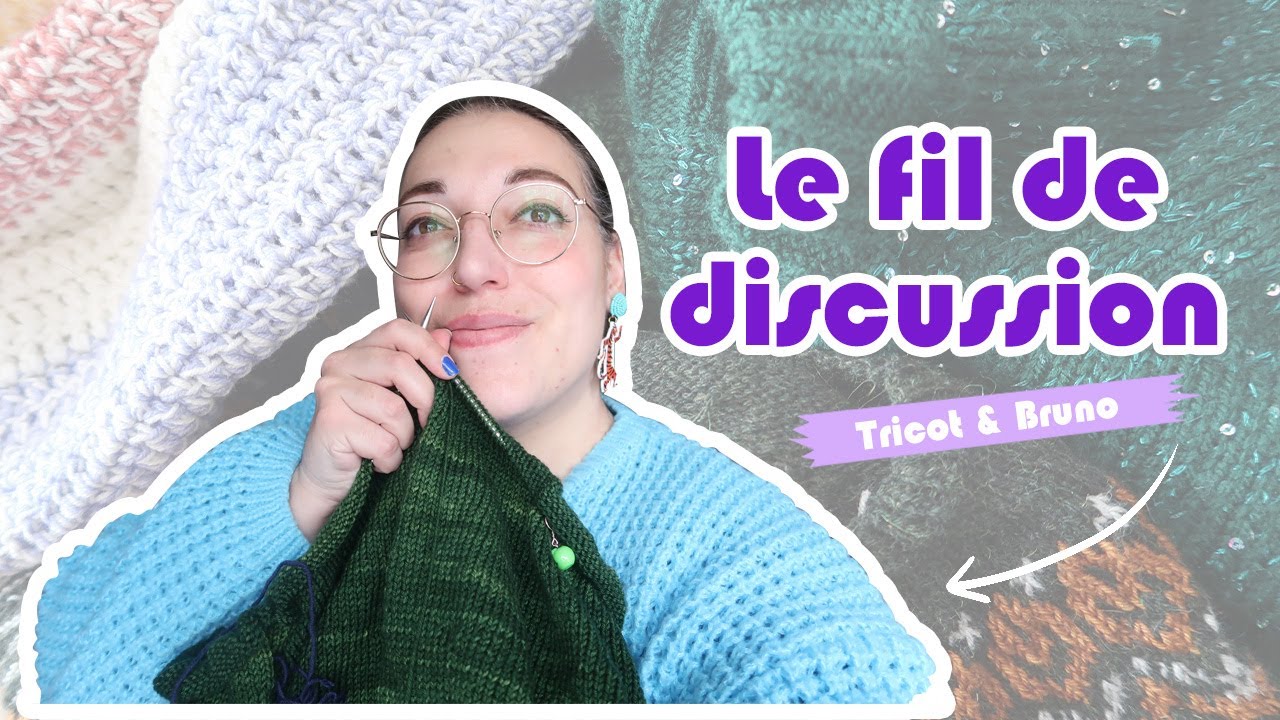 | Le fil de discussion : Tricot & Bruno |