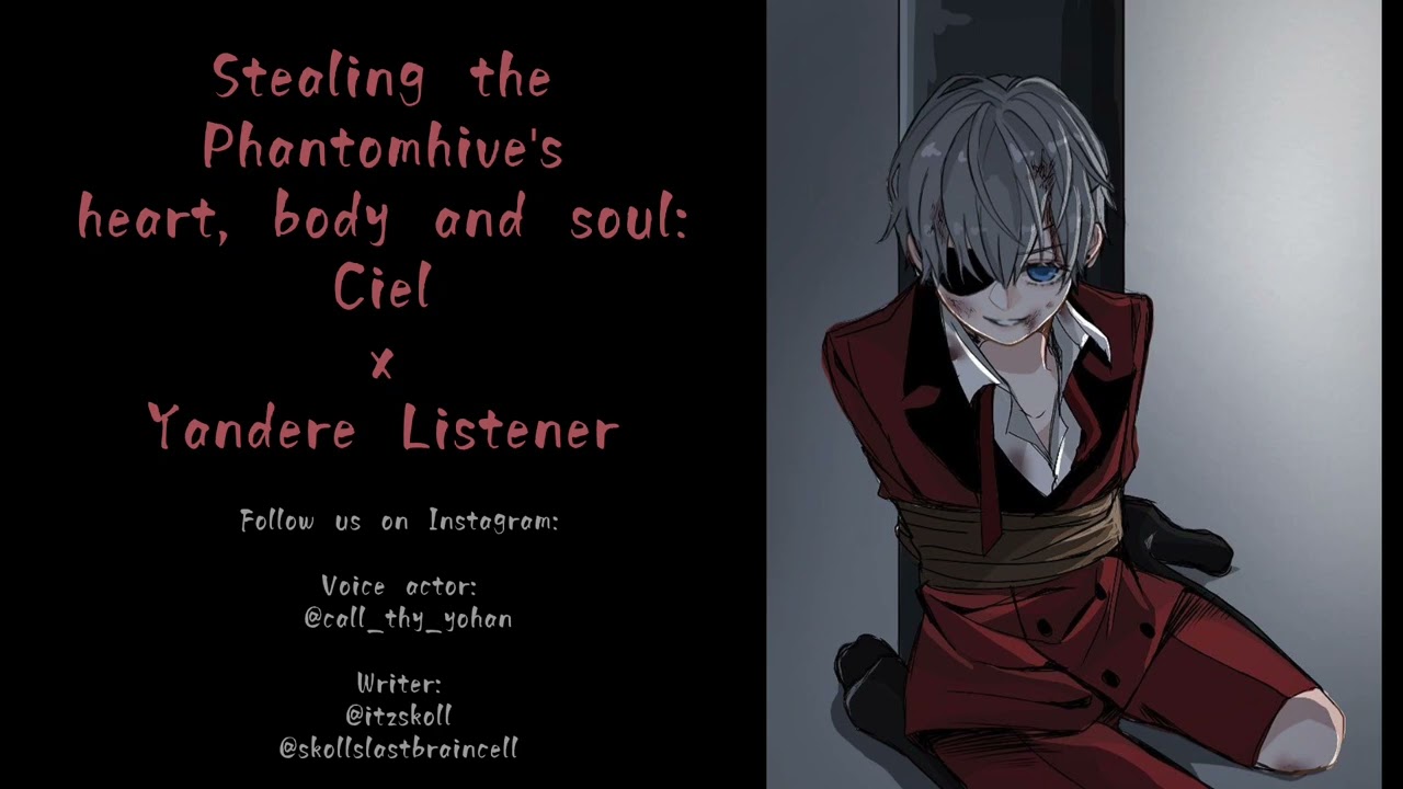 Похищение сердца, тела и души Фантомхайва: Ciel x Yandere Listener (поцелуй, похищение) Ciel ASMR.
