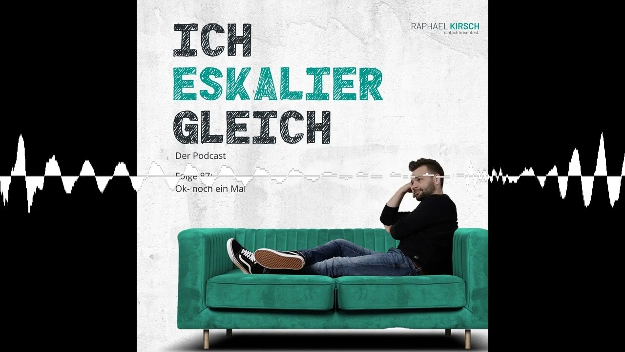 OK - Noch ein Mal - Ich Eskalier Gleich