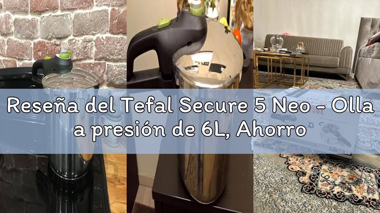 Reseña del Tefal Secure 5 Neo - Olla a presión de 6L, Ahorro energético hasta 50%, cocción a presión