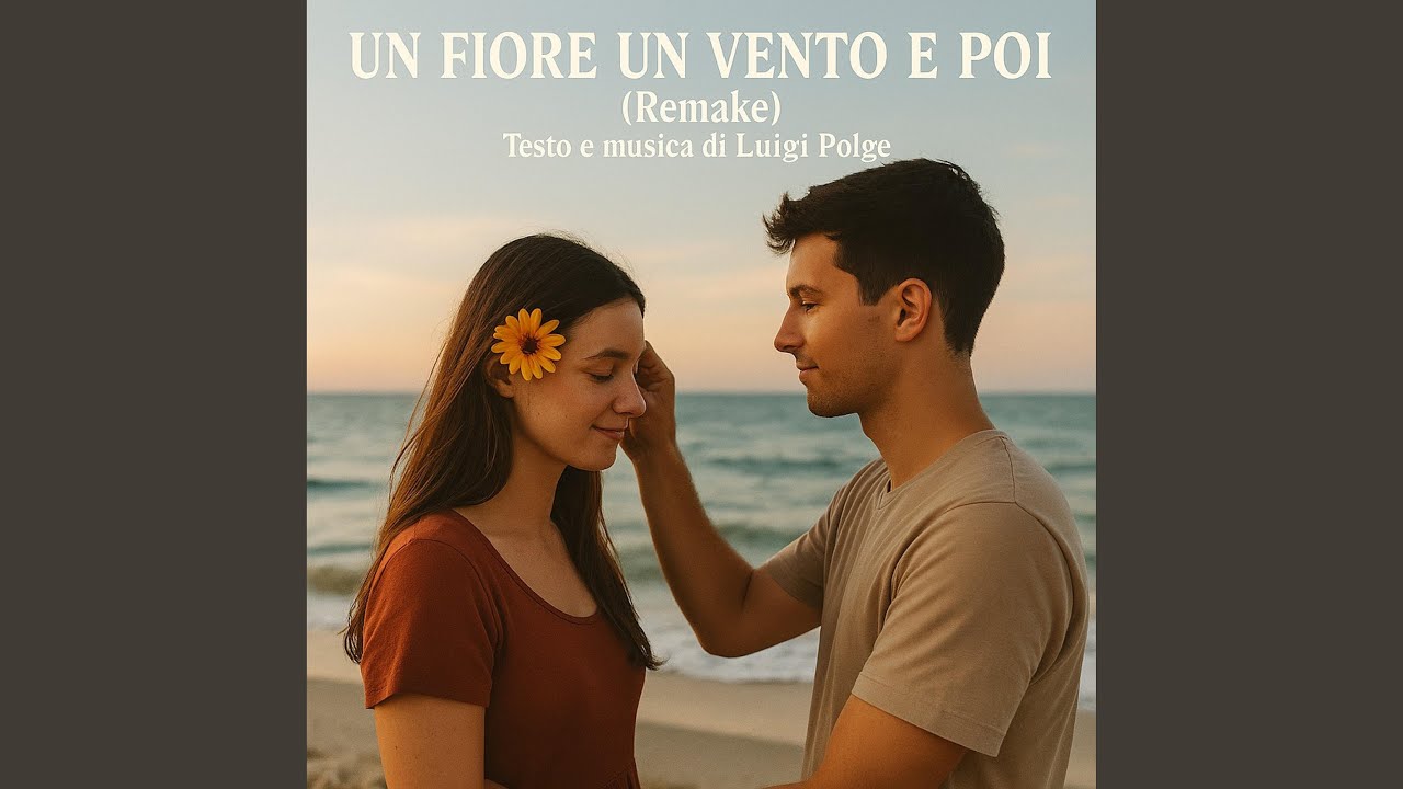 UN FIORE UN VENTO E POI (Remake)