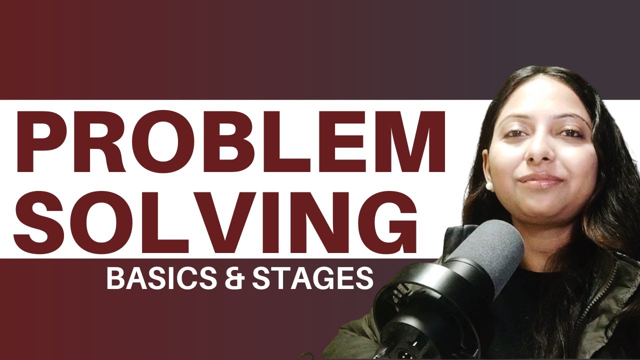 Problem Solving Basics - Definition, Types & Stages