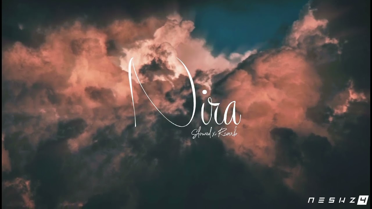 Nira - [Slowed × Reverb] - Neshz4