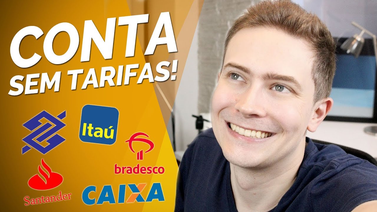 CONTA SEM TARIFAS nos Bancos Itaú, Santander, Bradesco, Banco do Brasil e Caixa