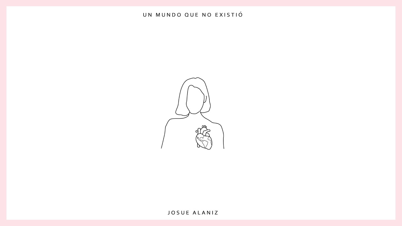 Josue Alaniz - Un Mundo Que No Existi&oacute; (Audio Oficial)