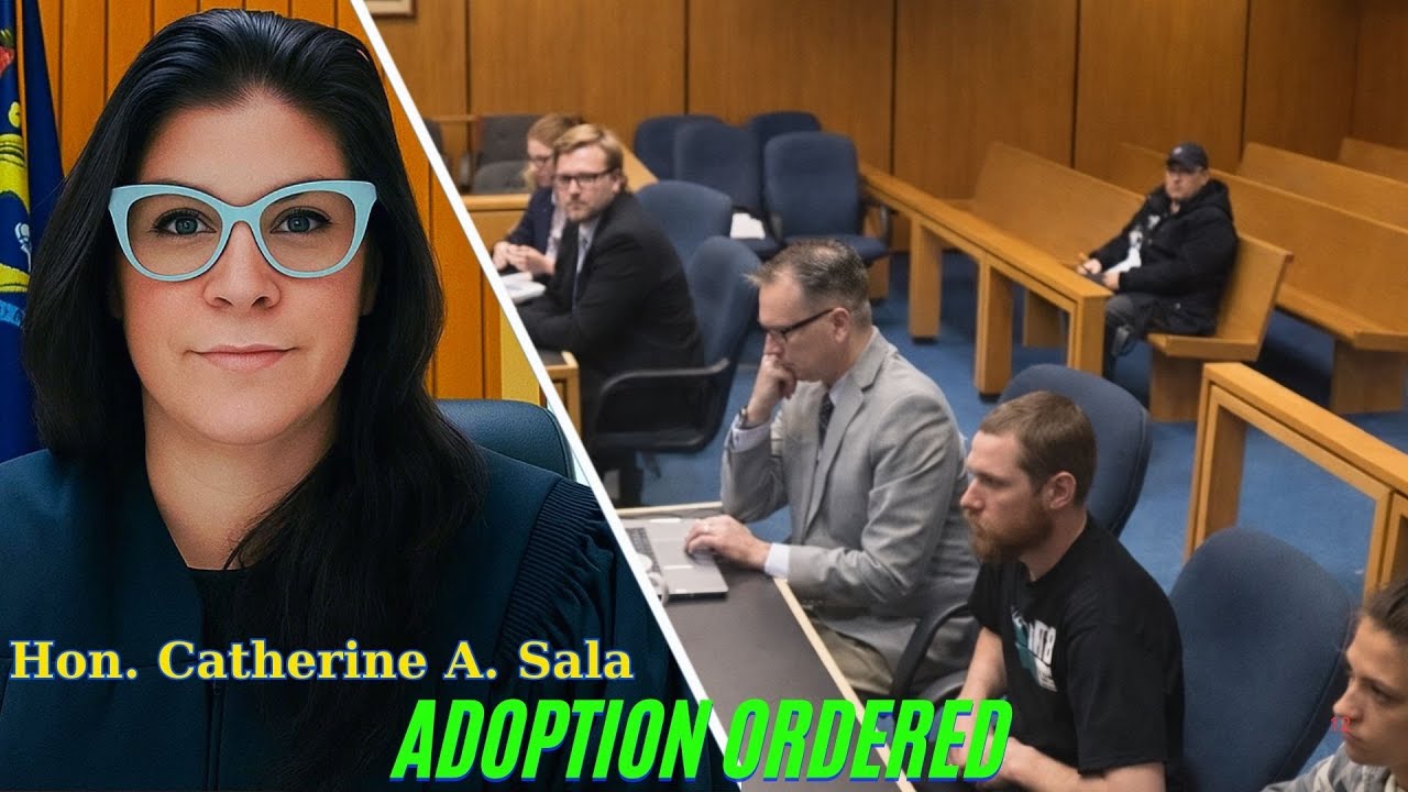 JUDGE CATHERINE SALA ORDERS ADOPTION: “THE CHILD NEEDS PERMANENCY NOW”