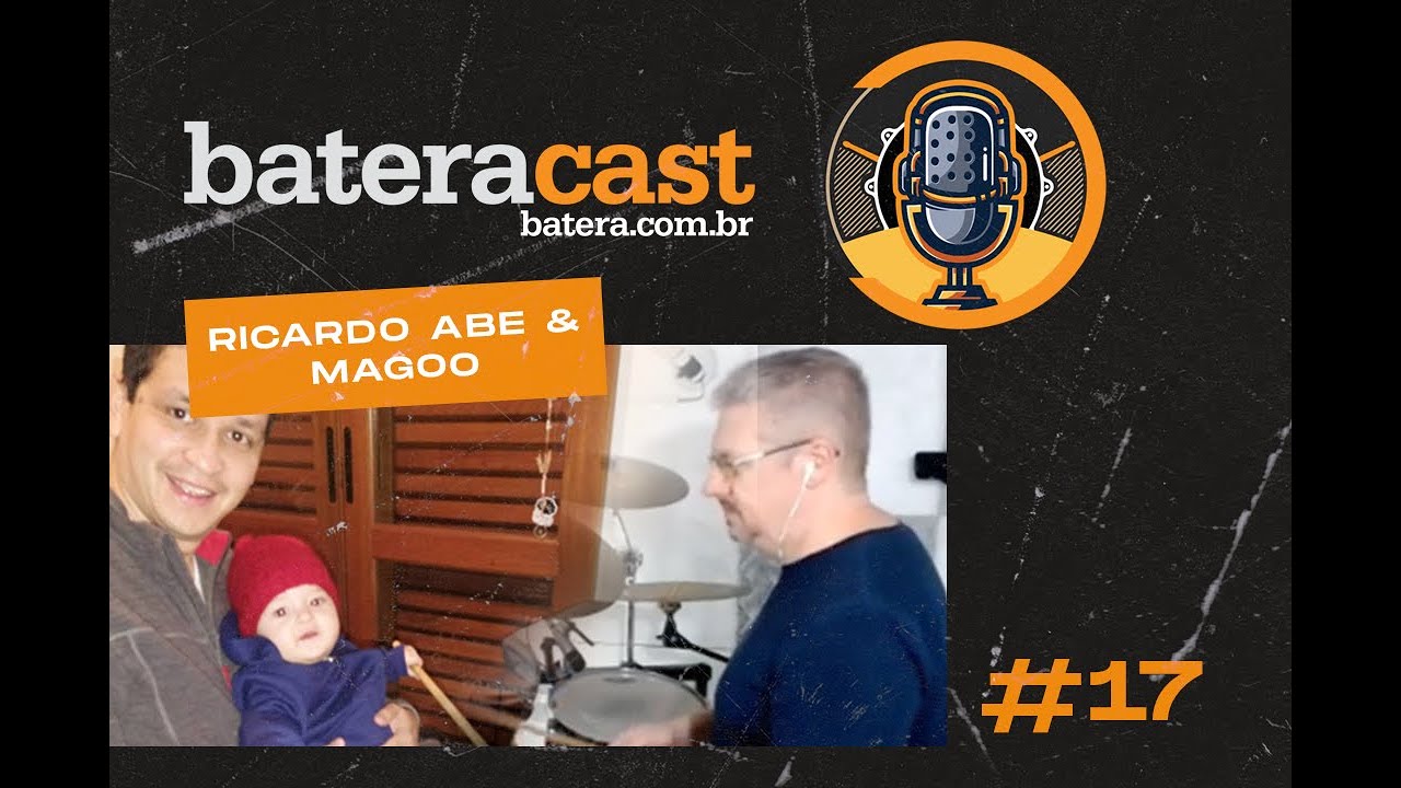 RICARDO ABE E MAGOO - Batera Cast #17