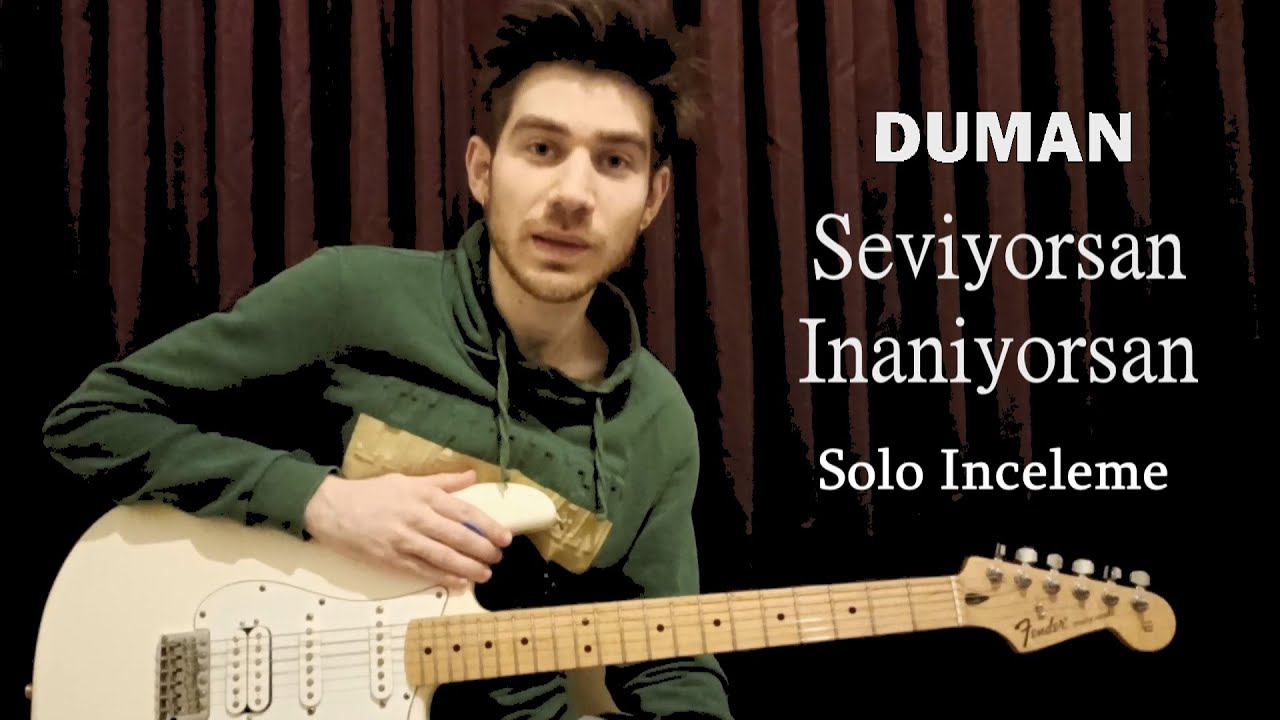 Duman - Seviyorsan İnanıyorsan Solo Nasıl Çalınır? (İnceleme)