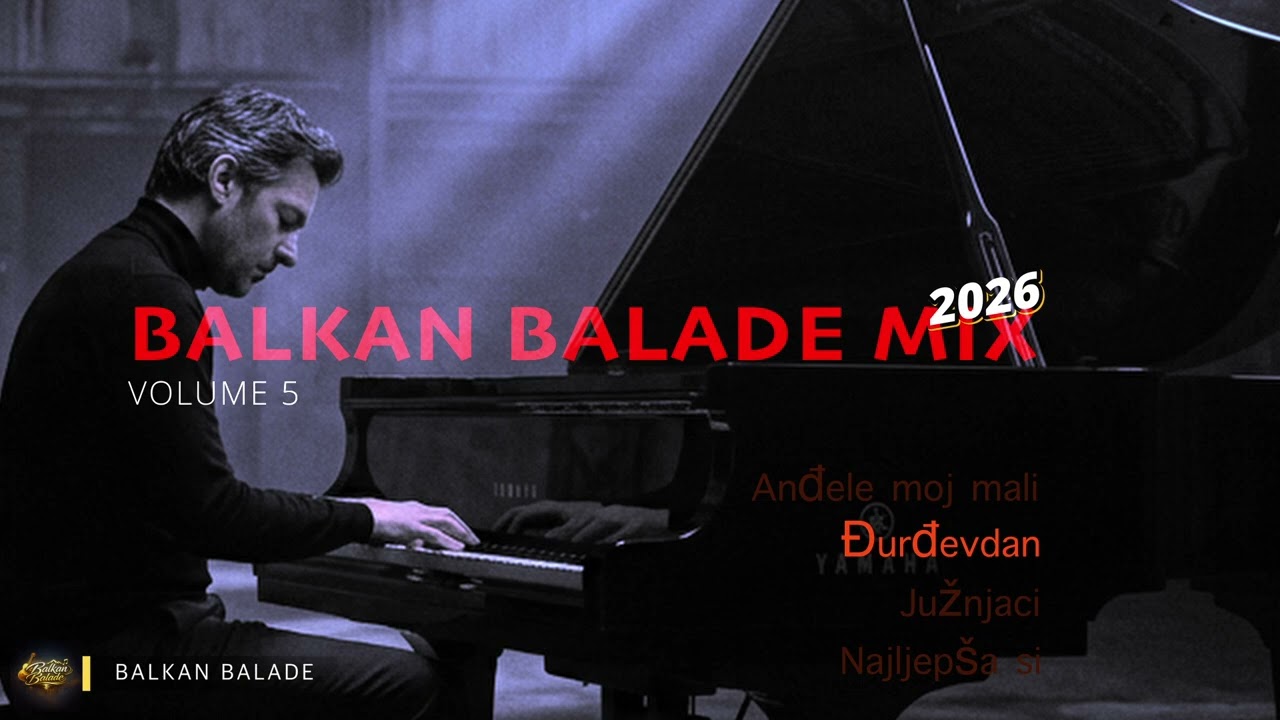 Balkan Balade Mix 2026 Volume 5 | 🔥 Najveci Balkanski Hitovi 2026