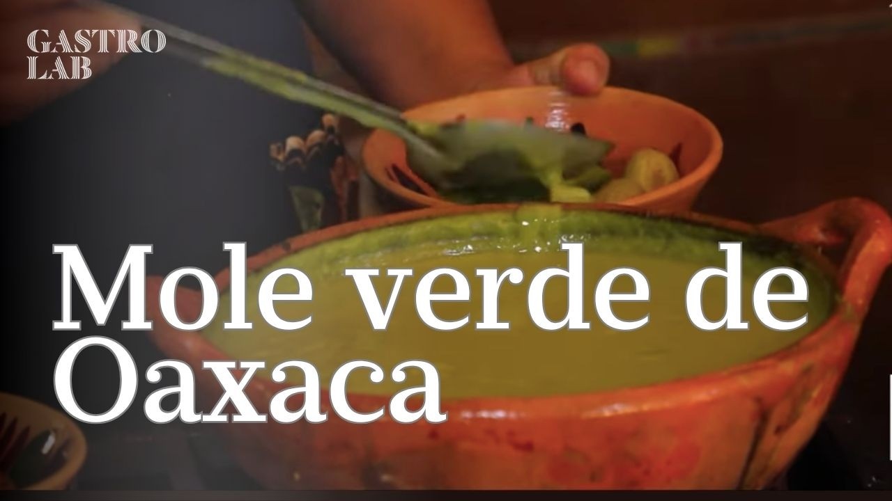 Mole verde de Oaxaca | Recetas tradicionales en Gastrolab