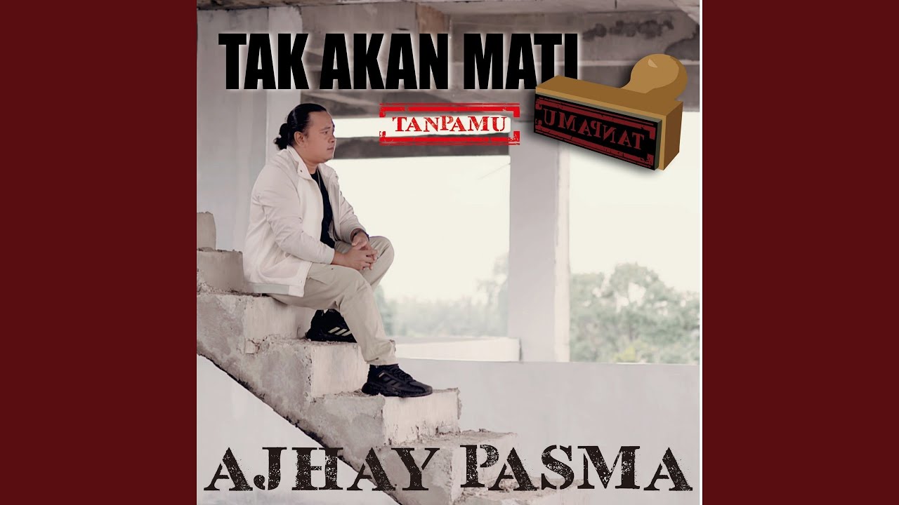 Tak Akan Mati Tanpamu