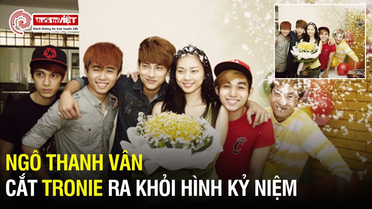 Ng&ocirc; Thanh V&acirc;n cắt mặt Tronie ra khỏi bức ảnh kỷ niệm 10 năm đồng h&agrave;nh 365