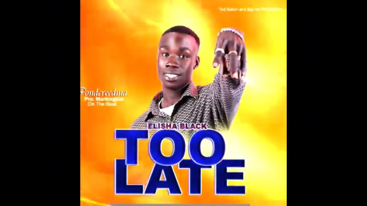 TOO LATE--__--(Diani Dinidi)___-___Elisha Black Uganda Awwamadadem