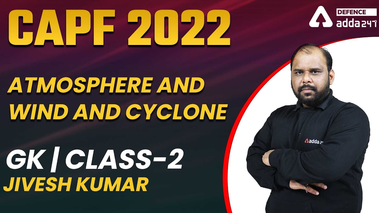 CAPF GK | ATMOSPHERE, WIND AND CYCLONE (Class 2) | CAPF GK Questions