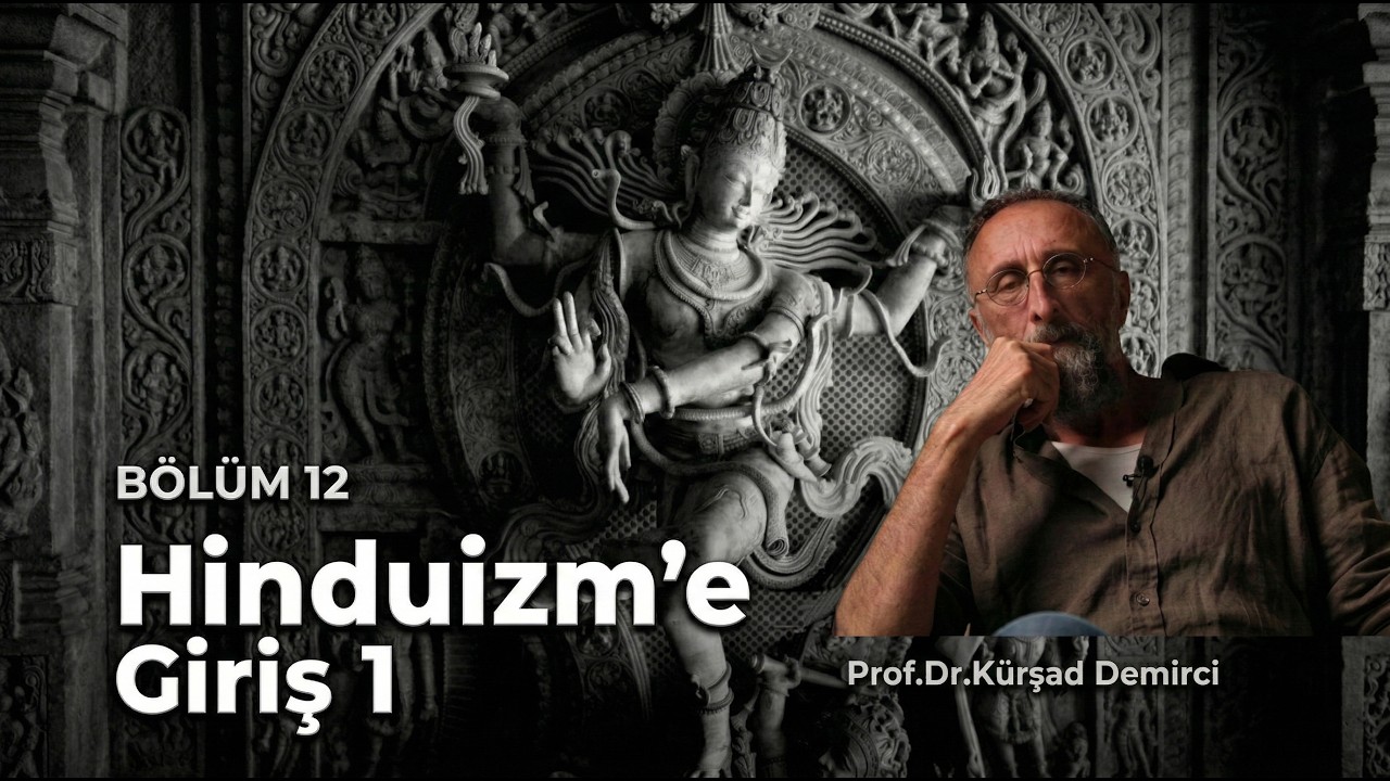 Hinduizm'e Giriş 1 | Prof. Dr. Kürşad Demirci | Tarih Atlası | Bölüm 12