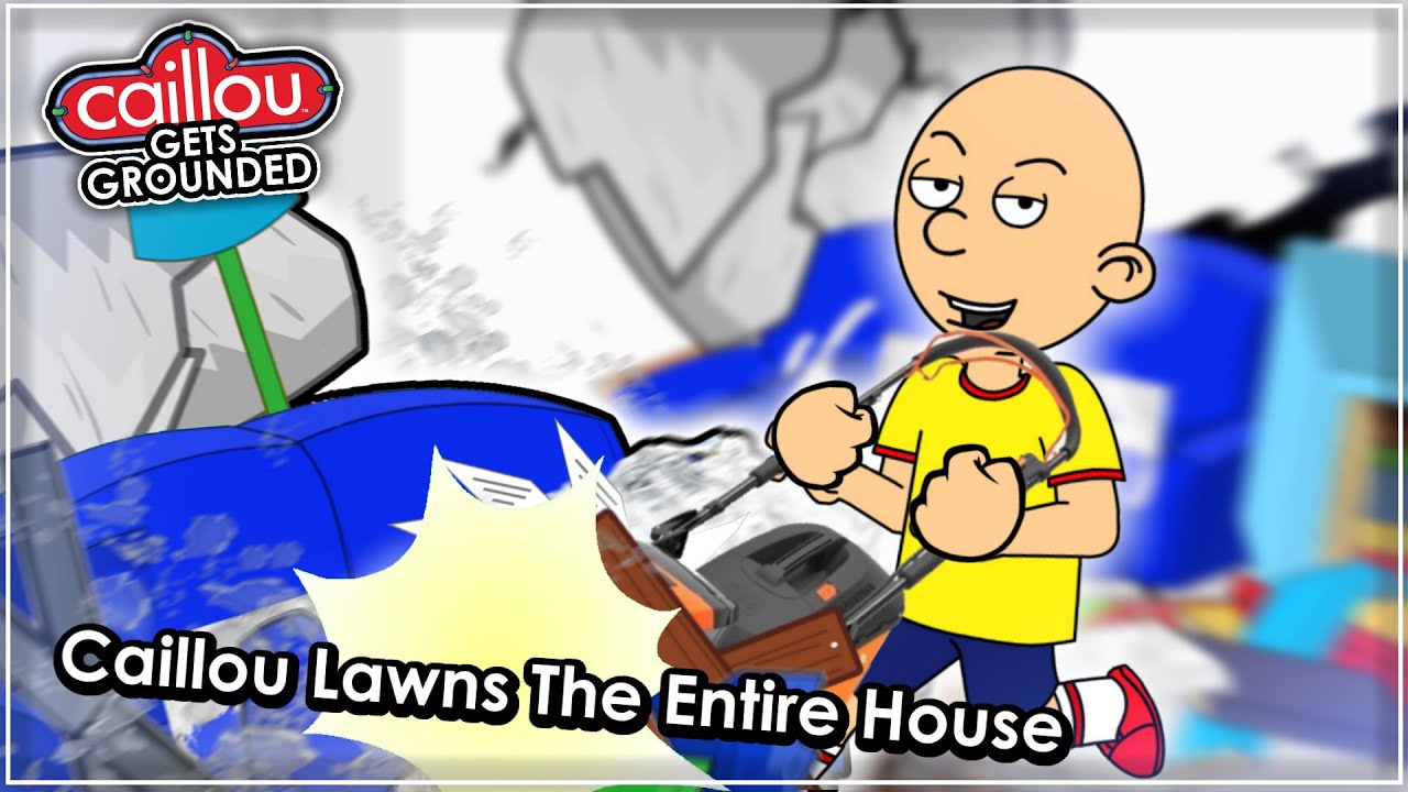 Caillou Steals Boris' Lawnmower & Lawns The House/Breaks The Lawnmower/Grounded