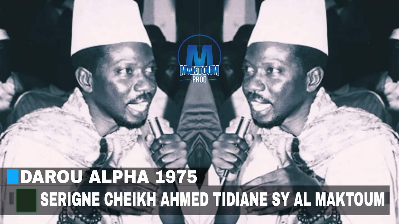 SERIGNE CHEIKH AHMED TIDIANE SY AL MAKTOUM / DAROU ALPHA 1975