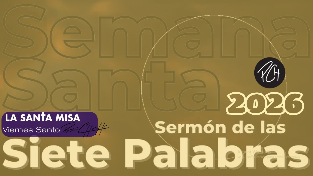 Padre Chucho - La Santa Misa (viernes santo 3 abril)
