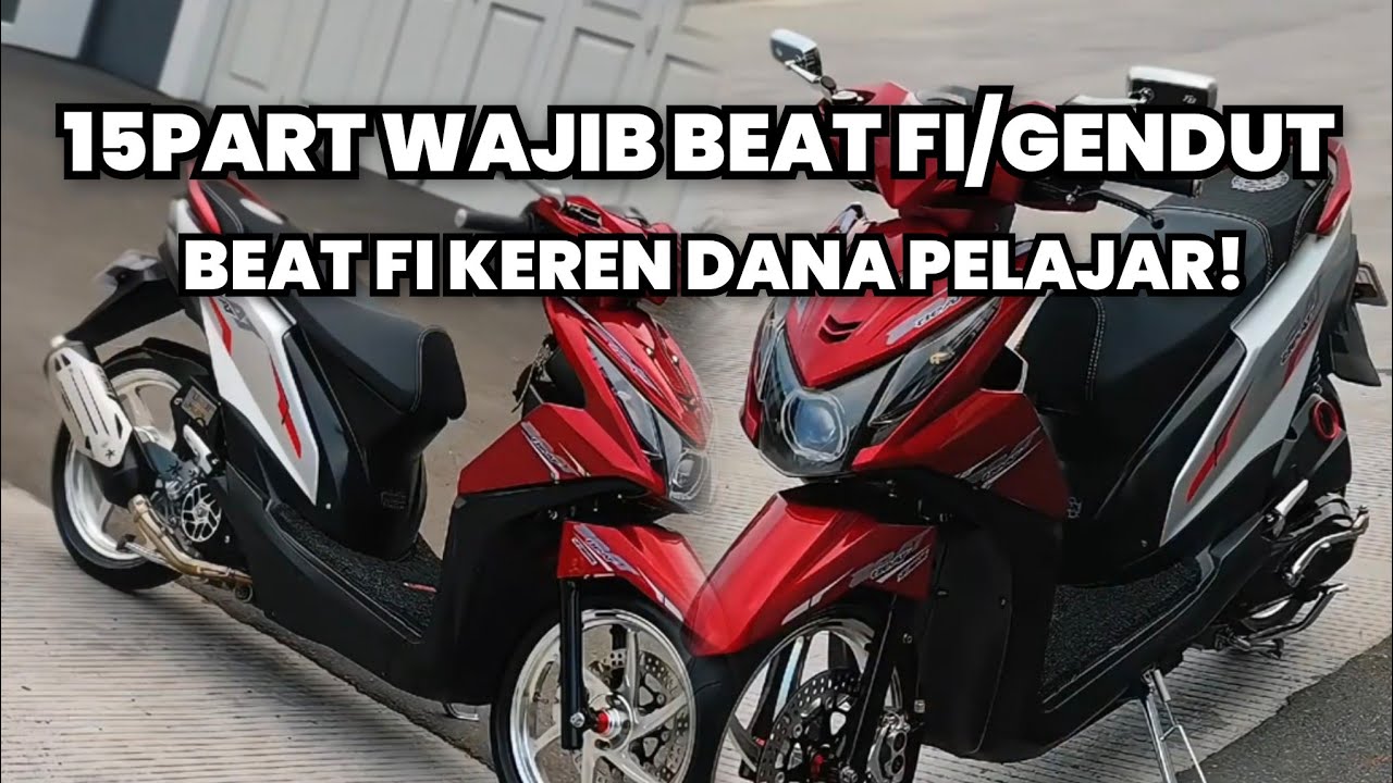 15 Rekomendasi Part Modifikasi Beat FI /Beat Gendut – Dana Pelajar, Motor Jadi Kece!