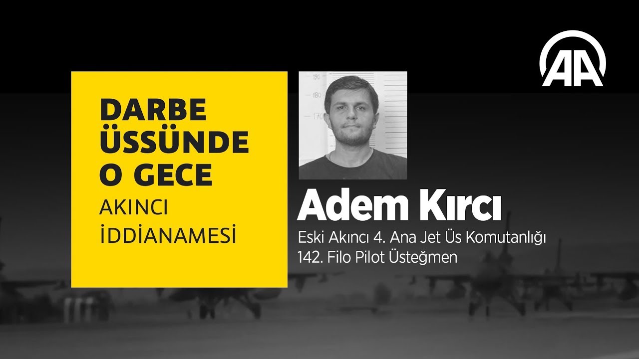 Darbe üssünde o gece: Adem Kırcı