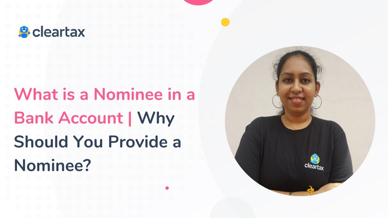 What is a Nominee in a Bank Account | Why Should You Provide a Nominee?