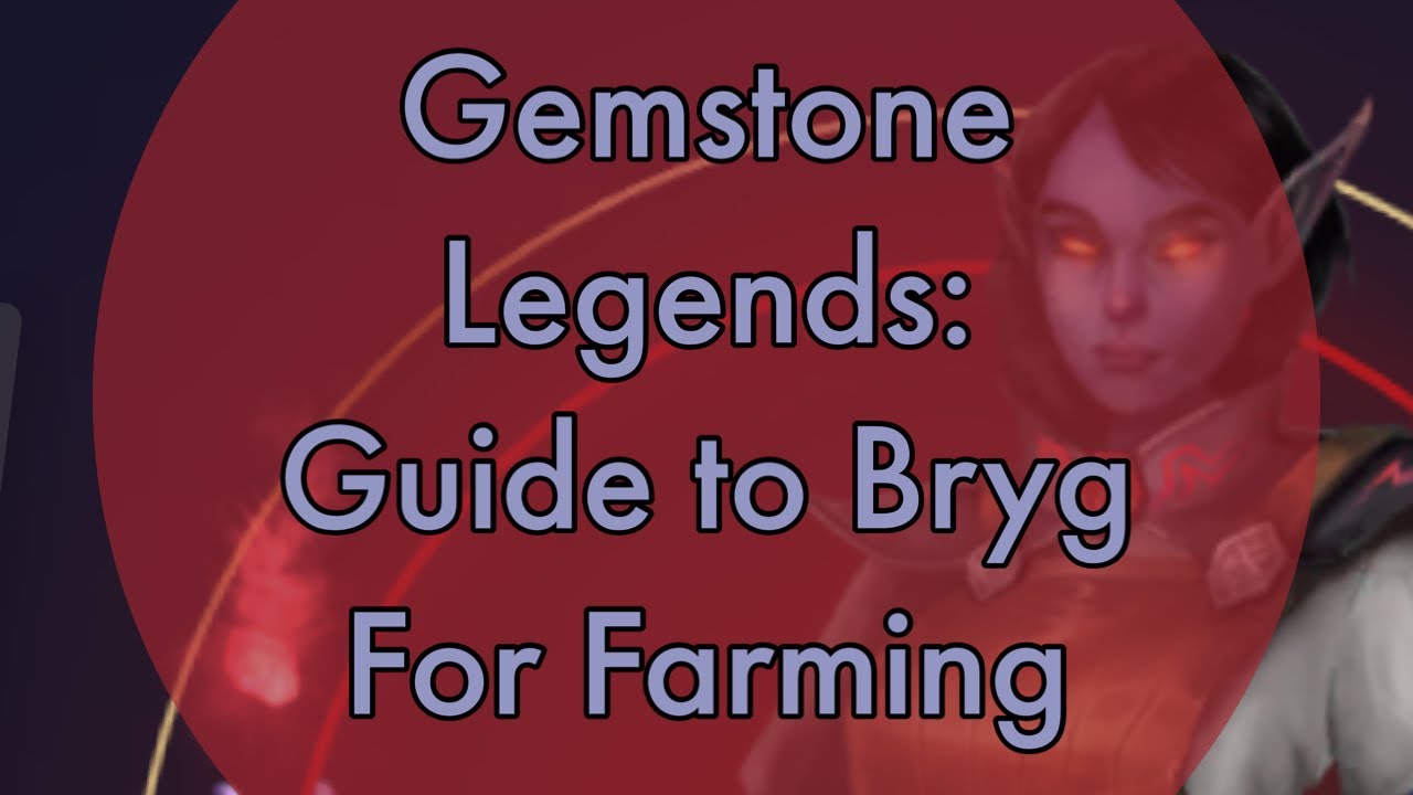 Gemstone Legends: Guide to Bryg for Farming